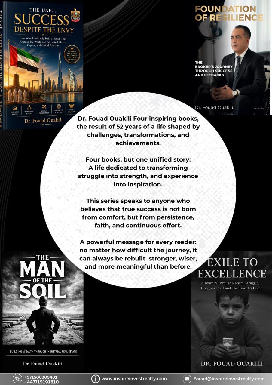 Four Books. One Journey. - The literary collection by Dr. Fouad Ouakili: Foundation of Resilience, The Man of the Soil, The UAE Success Despite the Envy, and Exile to Excellence